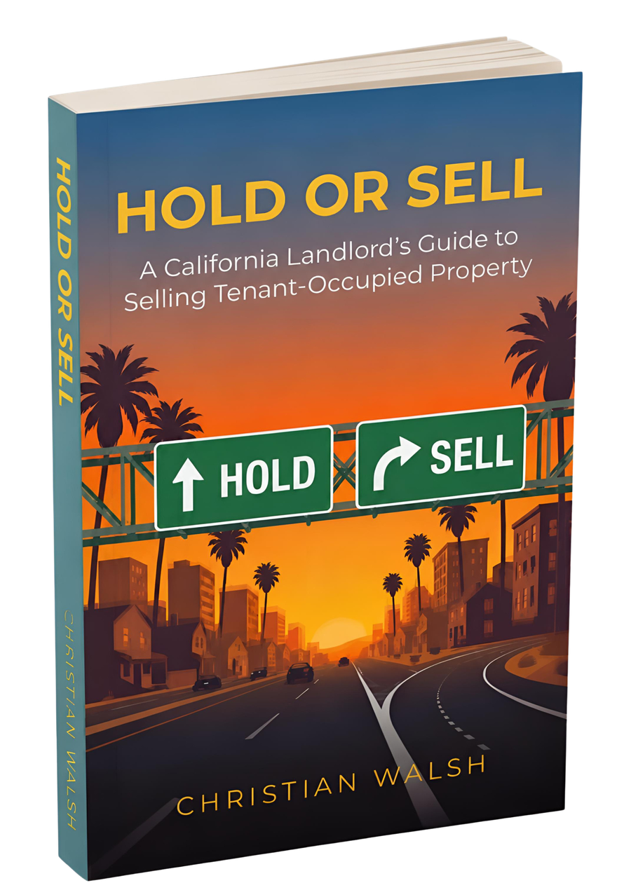 Hold or Sell, a California Landlord's Guide to Selling Tenant-Occupied Property, by Christian Walsh